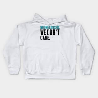 No One Likes Us We Don't Care Philly Motivational Kids Hoodie